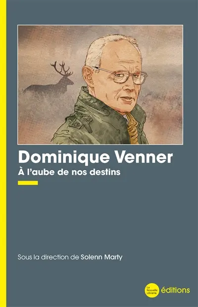 Dominique Venner : à l'aube de nos destins