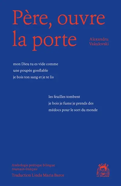 Père, ouvre la porte : anthologie poétique bilingue roumain-français