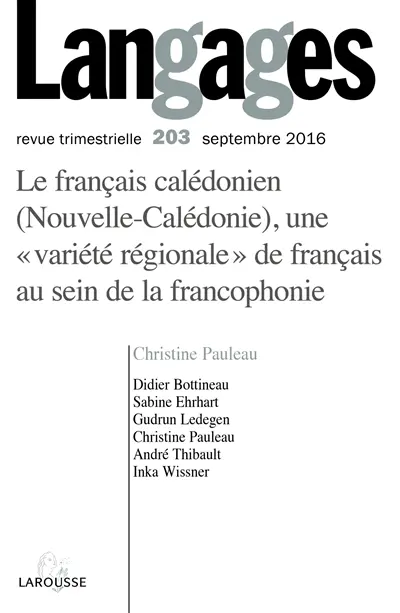 Langages, n° 203. Le français calédonien (Nouvelle-Calédonie), une variété régionale de français au sein de la francophonie