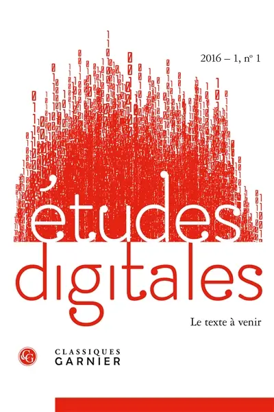 Etudes digitales, n° 1. Le texte à venir