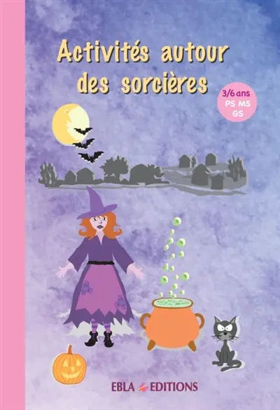 Activités autour des sorcières : 3-6 ans, PS, MS, GS