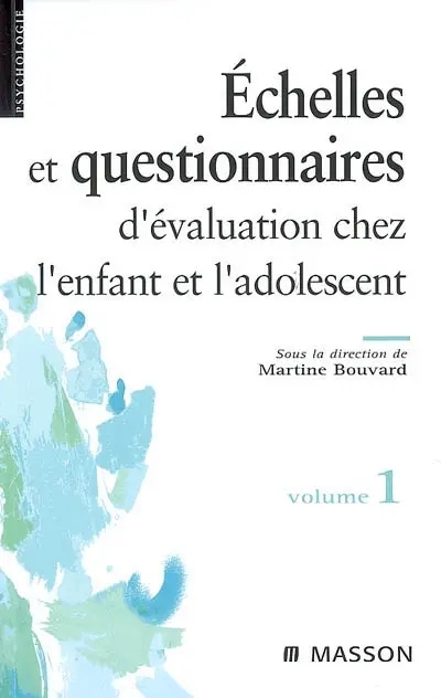 Questionnaires et échelles d'évaluation de l'enfant et de l'adolescent. Vol. 1