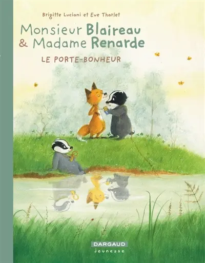 Monsieur Blaireau et Madame Renarde. Vol. 7. Le porte-bonheur