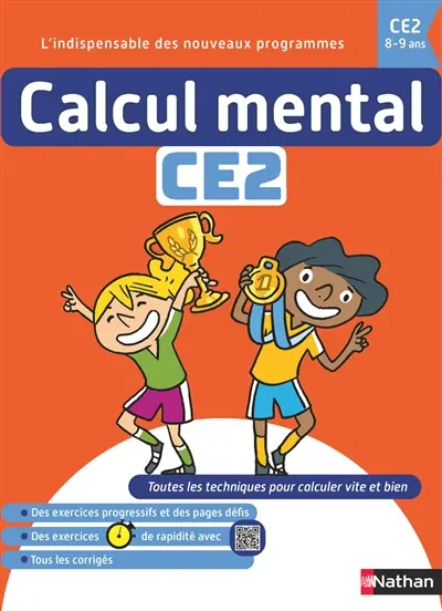 Calcul mental CE2 : 8-9 ans : toutes les techniques pour calculer vite et bien