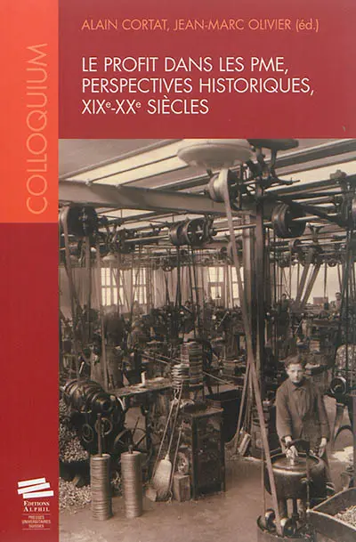 Le profit dans les PME : perspectives historiques, XIXe-XXe siècles