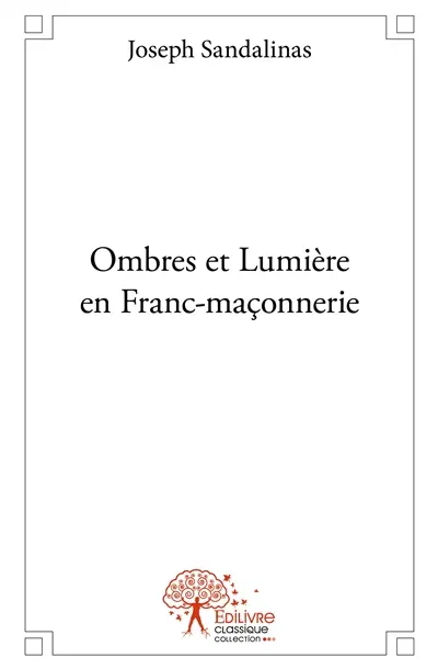 Ombres et lumière en franc maçonnerie