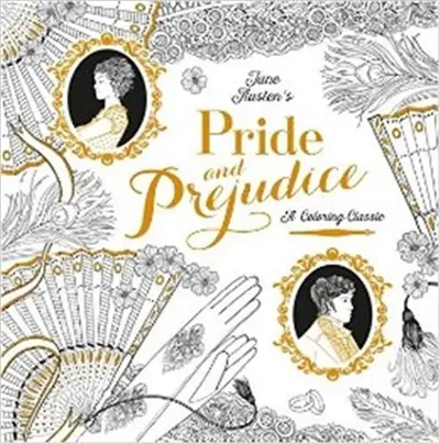 Jane Austen Pride and Prejudice : A Coloring Classic