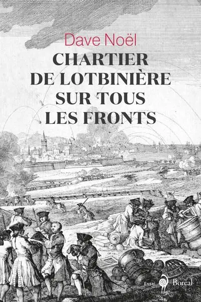 Chartier de Lotbinière sur tous les fronts (1723-1798)