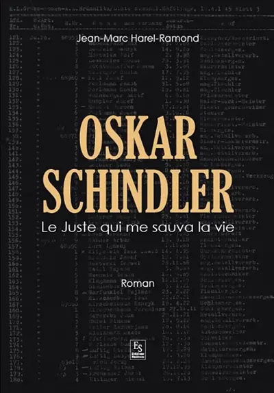 Oskar Schindler : le Juste qui me sauva la vie