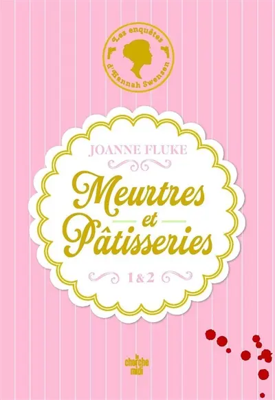Les enquêtes d'Hannah Swensen. Meurtres et pâtisseries : 1 & 2