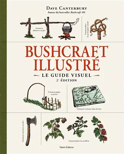 Bushcraft illustré : le guide visuel