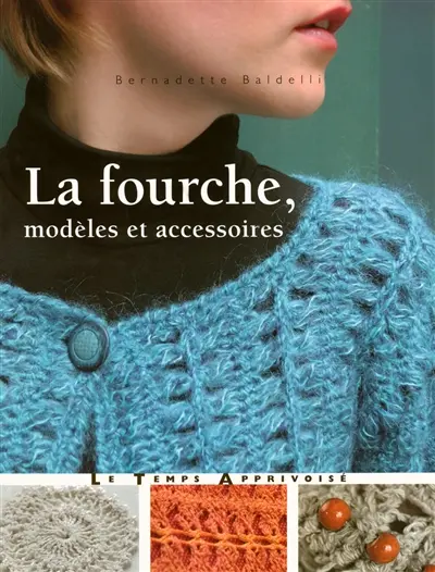 La fourche, modèles et accessoires