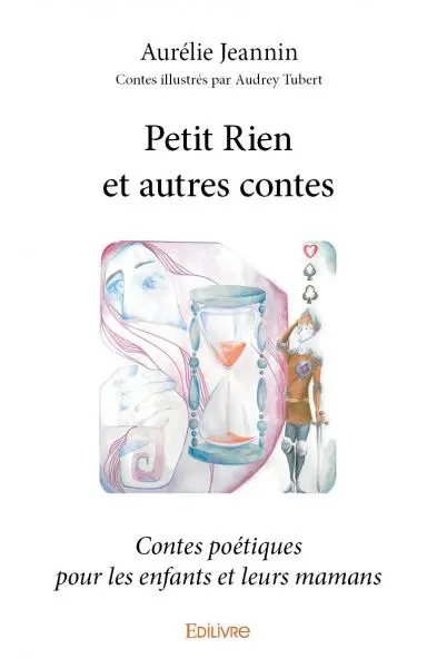Petit rien et autres contes : Contes poétiques pour les enfants et leurs mamans