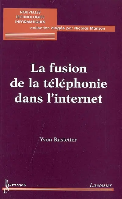 La fusion de la téléphonie dans l'Internet