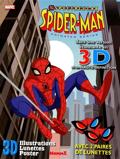 The spectacular Spider-Man : dans une version étonnante en 3D et en haute définition