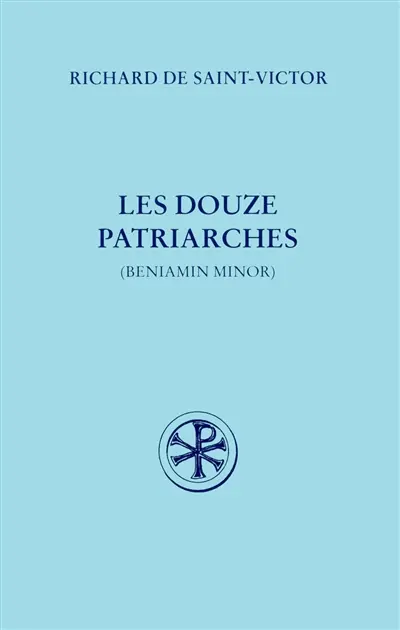 Les douze patriarches ou Beniamin minor