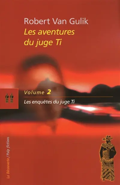 Les aventures du juge Ti. Vol. 2. Les enquêtes du juge Ti : romans et nouvelles