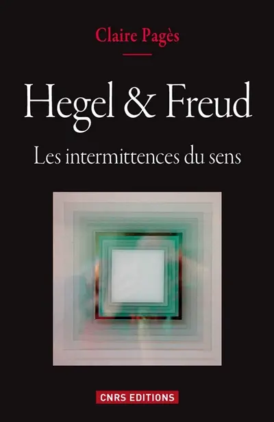 Hegel & Freud : les intermittences du sens