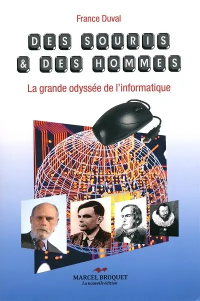 Des souris & des hommes : la grande odyssée de l'informatique