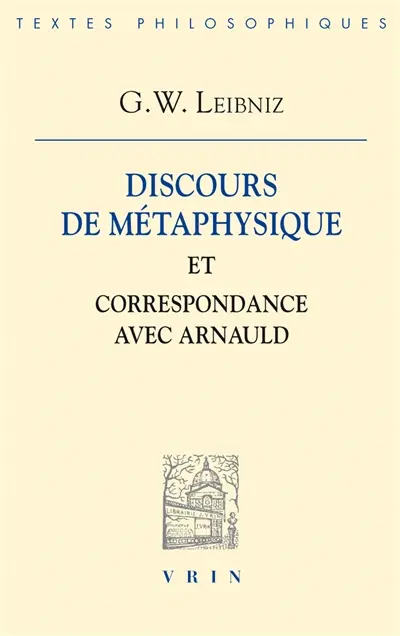 Discours de métaphysique et Correspondance avec Arnauld