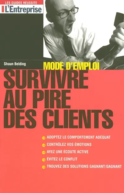 Survivre au pire des clients : mode d'emploi