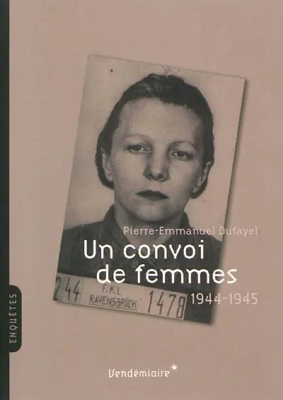 Un convoi de femmes : 1944-1945