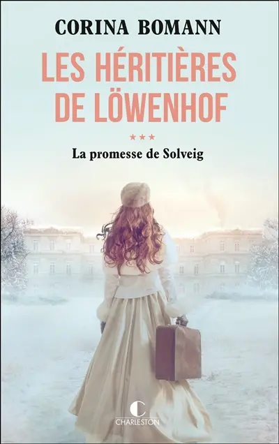 Les héritières de Löwenhof. Vol. 3. La promesse de Solveig