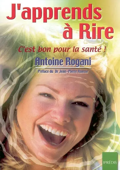 J'apprends à rire ! c'est bon pour la santé !