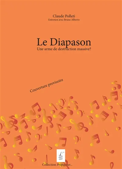 Le diapason : une arme de destruction massive ? : entretien avec Bruno Alberro