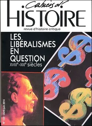 Cahiers d'histoire : revue d'histoire critique, n° 123. Les libéralismes en question : XVIIIe-XXIe siècles