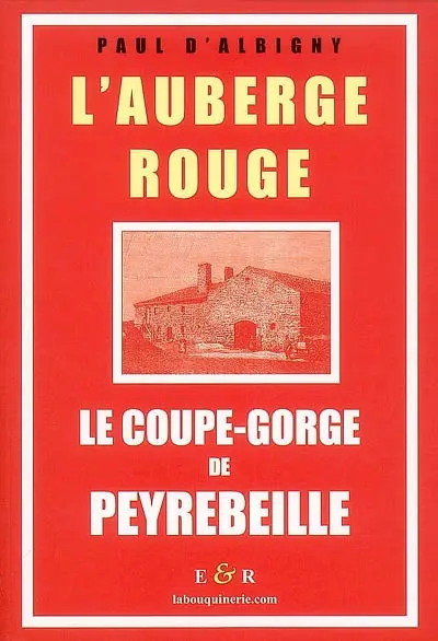 L'auberge rouge : le coupe-gorge de Peyrebeille (Ardèche)