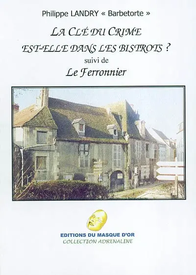 La clé du crime est-elle dans les bistrots ?. Le ferronnier : polars