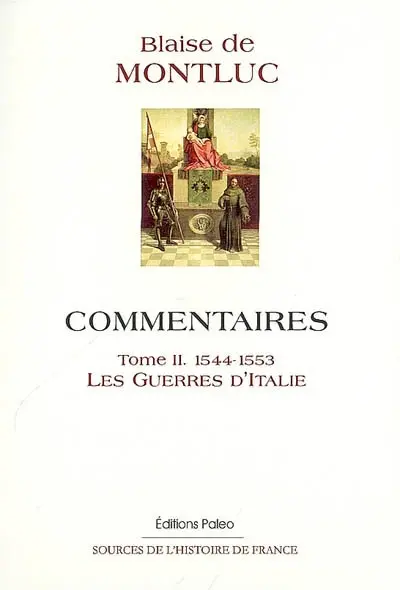 Commentaires. Vol. 2. Les guerres d'Italie : 1544-1553