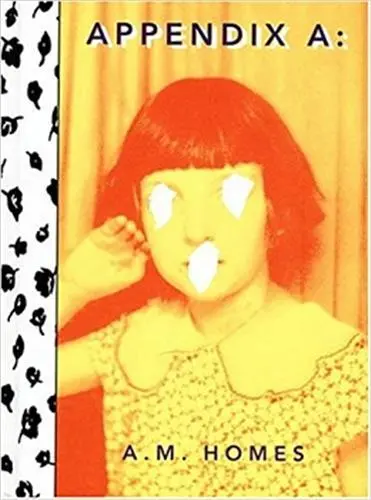 A.M. Homes : Appendix A