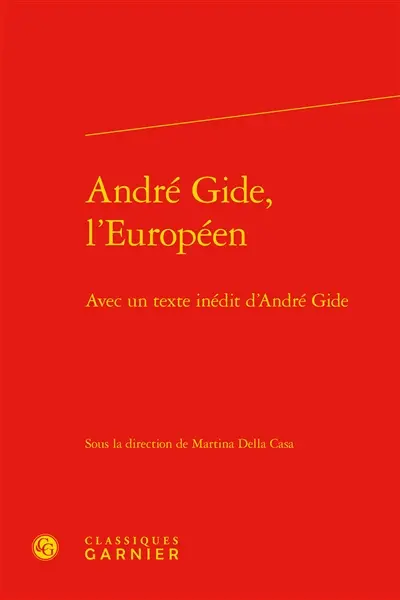 André Gide, l'Européen : avec un texte inédit d'André Gide