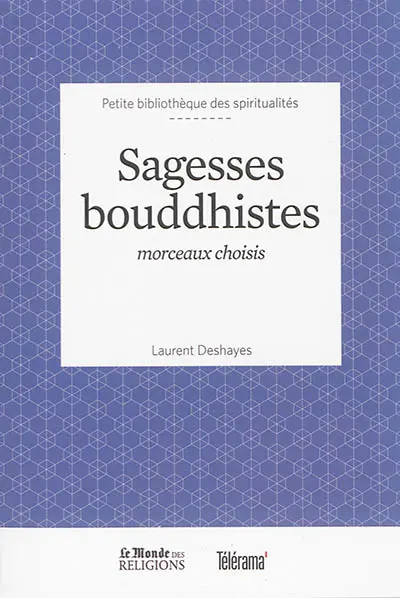 Sagesses bouddhistes : morceaux choisis
