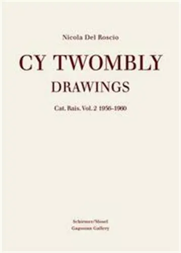 Cy Twombly Drawings Catalogue Raisonne Vol. 2 1956-1960