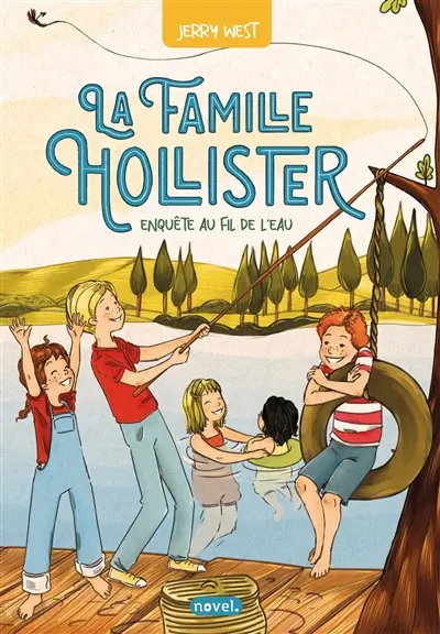 La famille Hollister. Vol. 2. Enquête au fil de l'eau