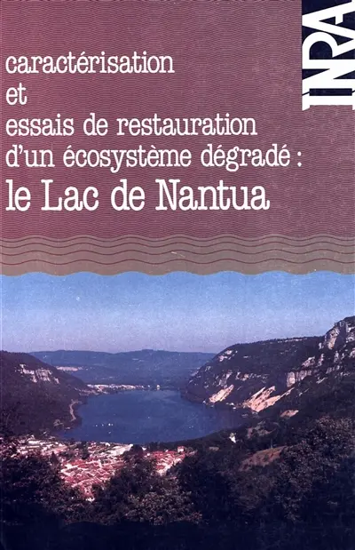 Caractérisation et essais de restauration d'un écosystème dégradé, le lac de Nantua