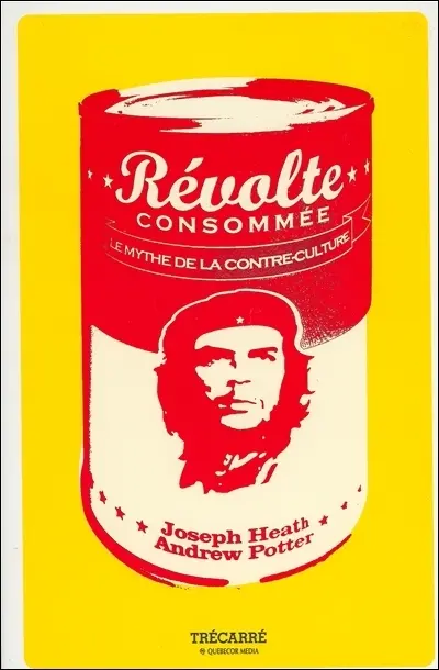 Révolte consommée : le mythe de la contre-culture