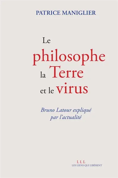 Le philosophe, la Terre et le virus : Bruno Latour expliqué par l'actualité