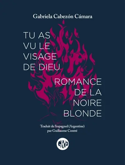 Tu as vu le visage de Dieu. Romance de la noire blonde