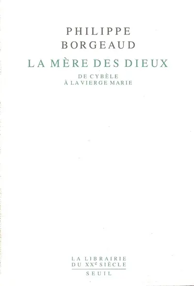 La mère des dieux : de Cybèle à la Vierge Marie