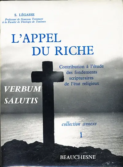 L'Appel du riche : contribution à l'étude des fondements scripturaires de l'état religieux