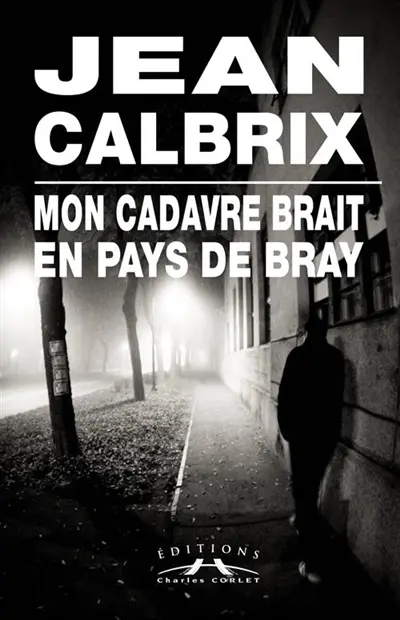Mon cadavre brait au pays de Bray