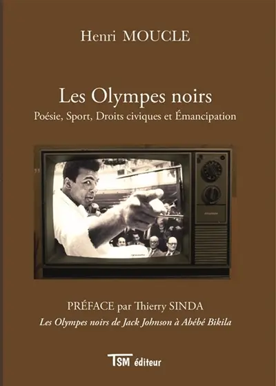 Les Olympes noirs : Poésie, Sport, Droits civiques et Emancipation