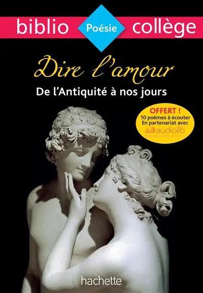 Dire l'amour de l'Antiquité à nos jours : anthologie