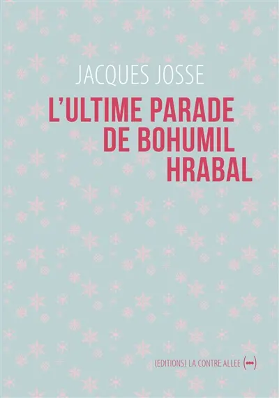 L'ultime parade de Bohumil Hrabal
