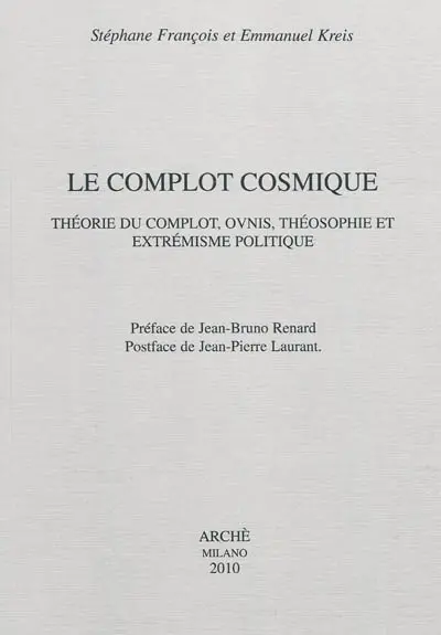 Le complot cosmique : théorie du complot, ovnis, théosophie et extrémisme politique
