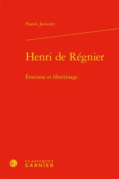 Henri de Régnier : érotisme et libertinage